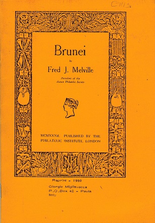 BRUNEI - Brunei by Fred Melville. 1980 reprint/37 pages.
