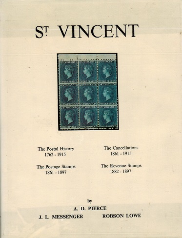 ST.VINCENT - The Stamps, Postal History and cancellations by A.D.Pierce.