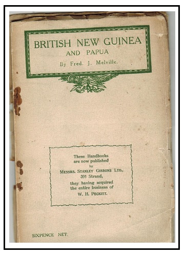 BRITISH NEW GUINEA AND PAPUA by Fred Melville. Pub 1909/63 pages.