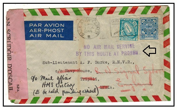 IRELAND - 1944 1/3d rate censored cover to Tripoli struck NO AIR MAIL SERVICE handstamp.