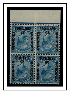 MOROCCO AGENCIES - 1925 25c on 2 1/2d blue U/M block of four with INVERTED WATERMARK. SG 147w.