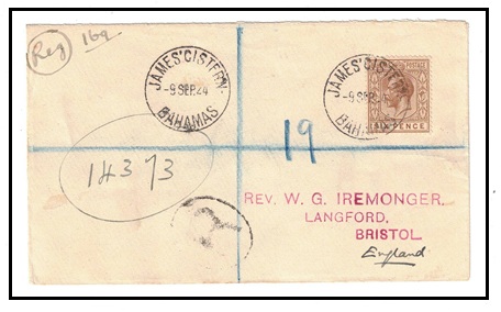 BAHAMAS - 1924 6d rate registered cover to UK used at JAMES CISTERN/BAHAMAS.