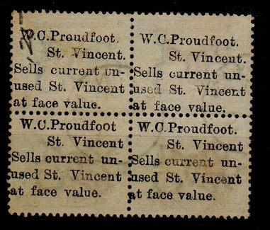 ST.VINCENT - 1899 1/2d (SG 67) block of four used with W.C.PROUDFOOT underprint.
